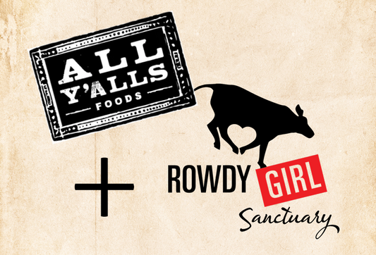 All Y'alls is the title sponsor for Rowdy Girl Sanctuary’s Vegan May Fest