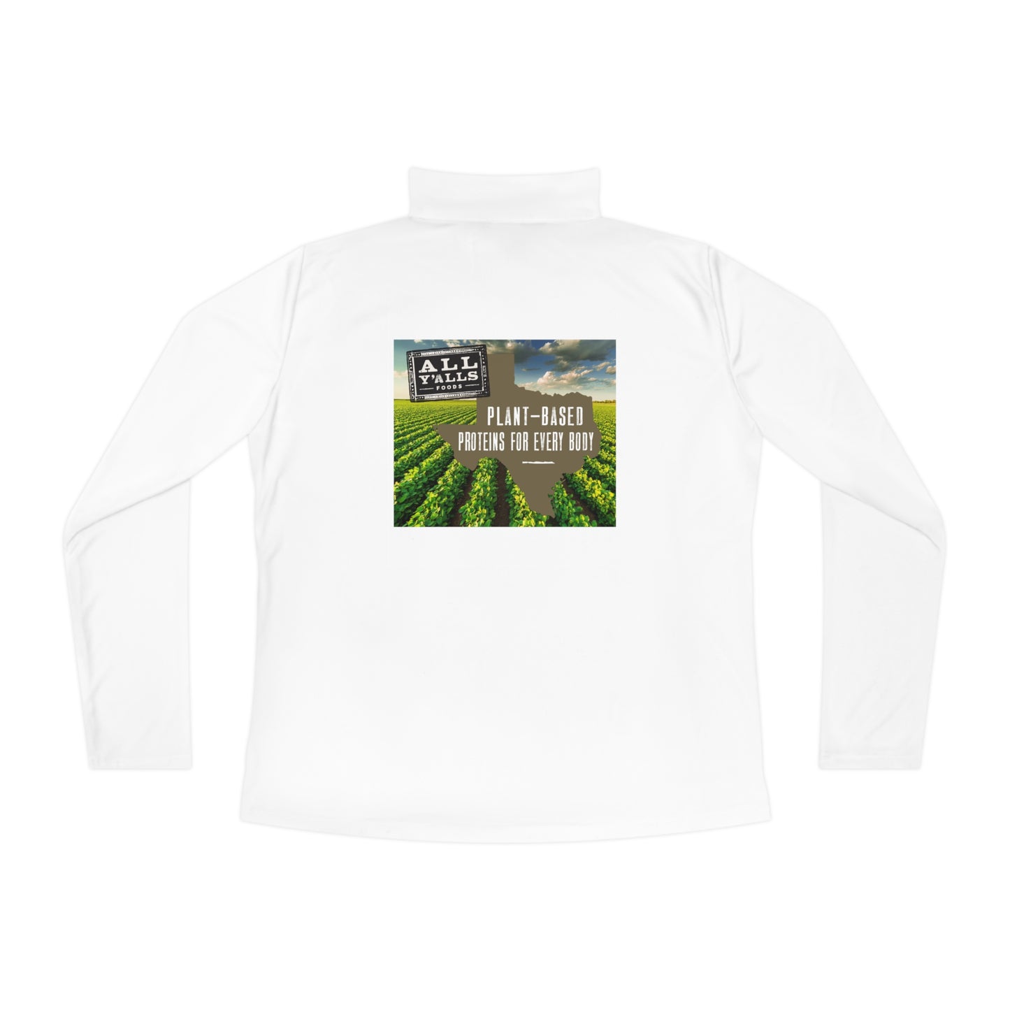 Back view of a women's quarter zip pullover in white, featuring All Y'alls Foods branding with a vibrant farm image and 'Plant-Based Proteins for Every Body' slogan, perfect for promoting plant-based living in style.