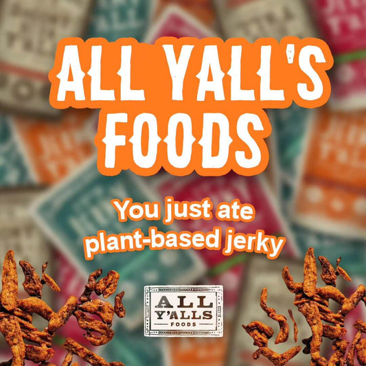 All Y'alls Foods promotional image with the text 'You just ate plant-based jerky,' highlighting their plant-based proteins with a blurred background of jerky packages.