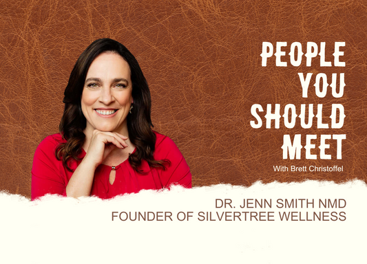 Episode 4 - Dr. Jenn Smith NMD Founder of SilverTree Wellness
